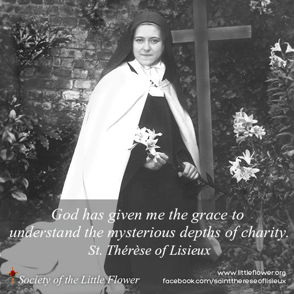 God has given me the grace - St. Therese of Lisieux