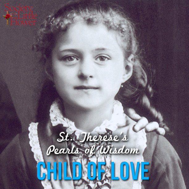 St. Therese’s Wisdom: Child of Love