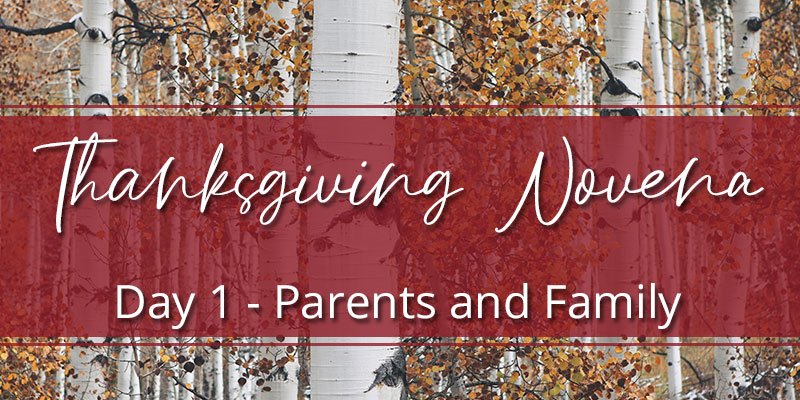 Thanksgiving Novena Day One: Family and Friends